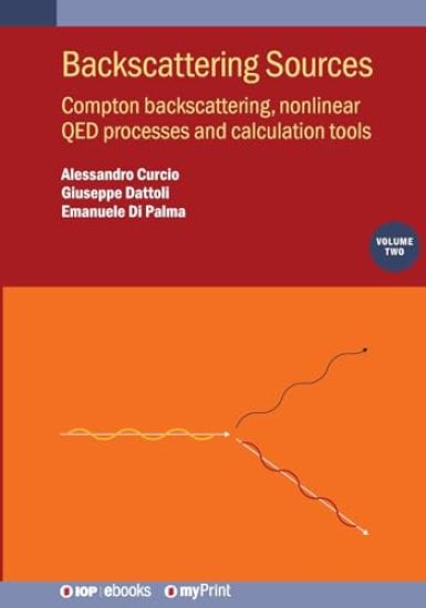 Backscattering Sources, Volume 2: Compton Scattering, Hard Qed Processes and Computation Tools