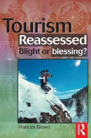 Tourism Reassessed: Blight or Blessing