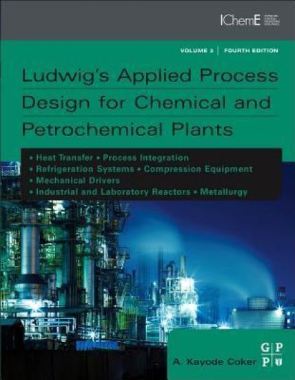 Ludwig's Applied Process Design for Chemical and Petrochemical Plants