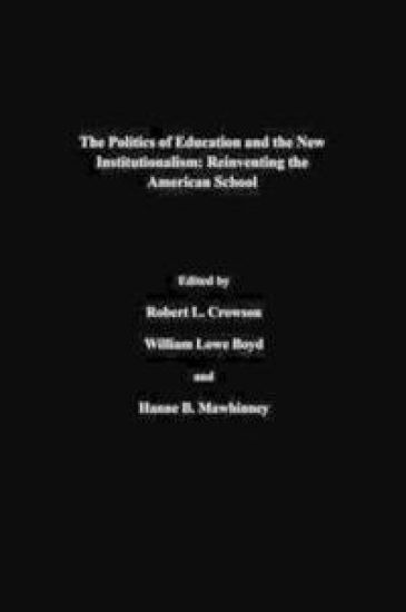 The Politics Of Education And The New Institutionalism