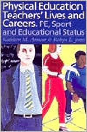 Physical Education: Teachers' Lives And Careers