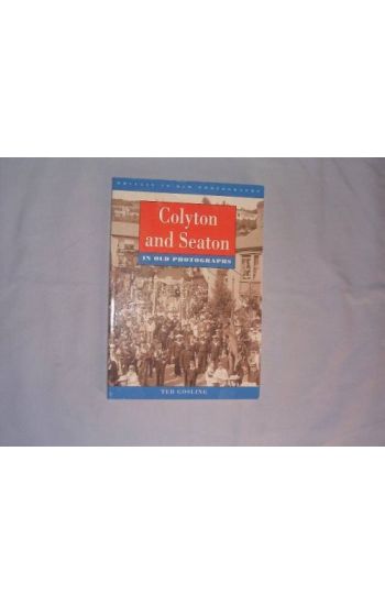 Colyton and Seaton in Old Photographs