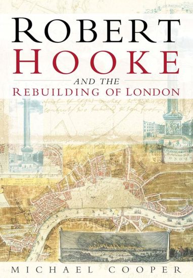 Robert Hooke and the Rebuilding of London