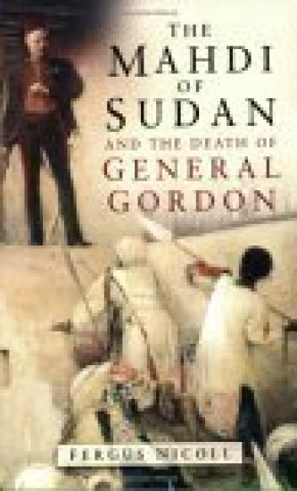 The Mahdi of Sudan and the Death of General Gordon