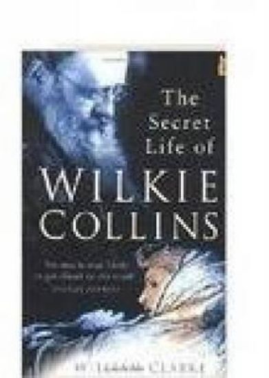 The Secret Life of Wilkie Collins