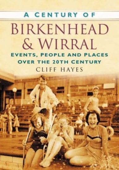 A Century of Birkenhead and Wirral