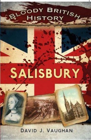 Bloody British History: Salisbury