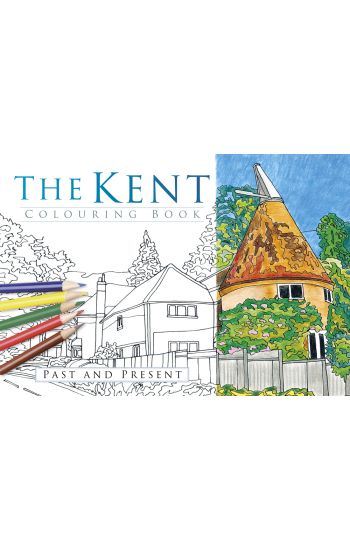 The Kent Colouring Book: Past and Present