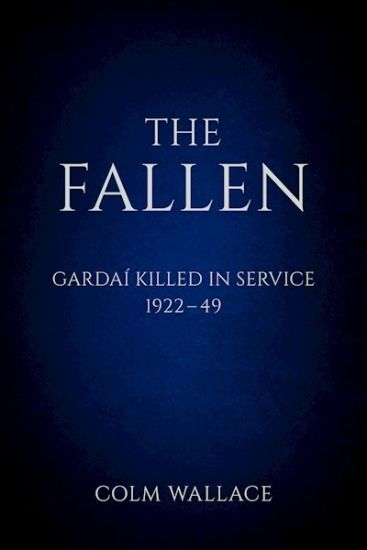 The Fallen: Gardai Killed in Service 1922-49