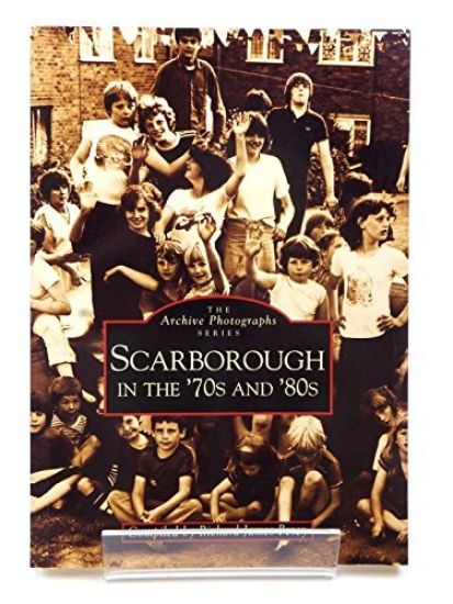 Scarborough in the 70's and 80's