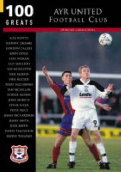 Ayr United Football Club: 100 Greats