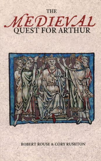 The Medieval Quest for Arthur