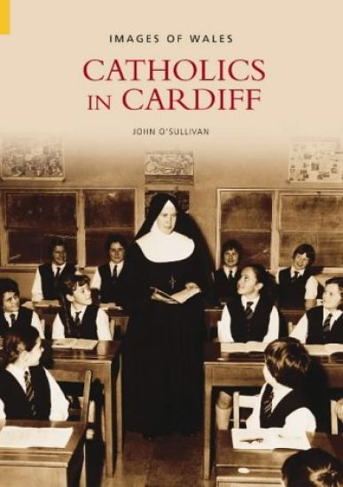 Catholics in Cardiff: Images of Wales