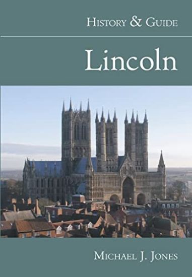 Lincoln: History and Guide