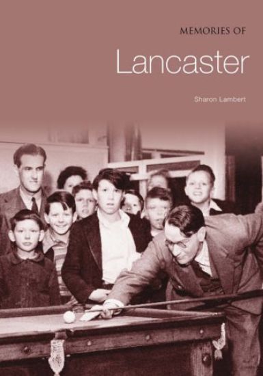 Memories of Lancaster