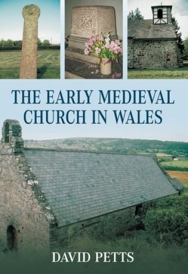 The Early Medieval Church in Wales