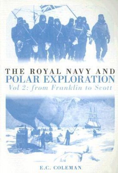 The Royal Navy and Polar Exploration Vol 2
