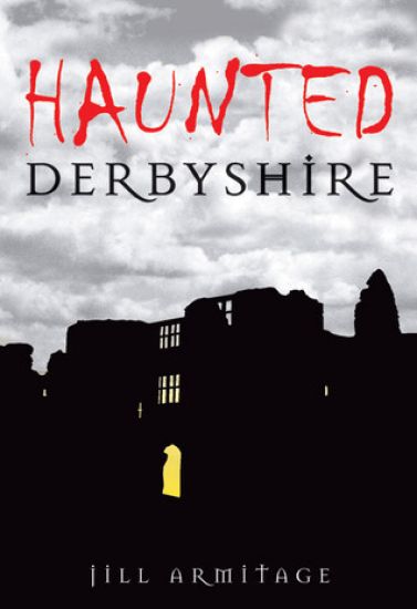 Haunted Derbyshire
