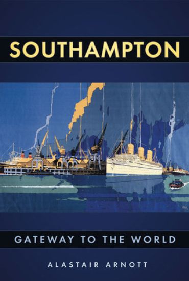 Southampton: Gateway to the World