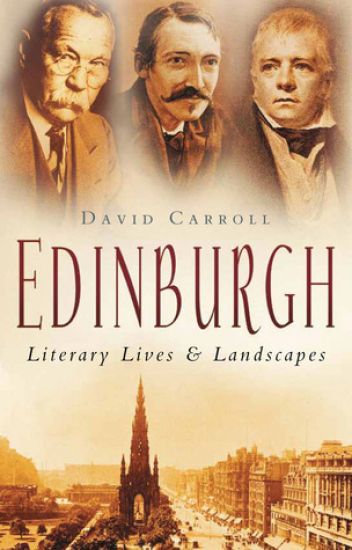 Edinburgh: Literary Lives and Landscapes