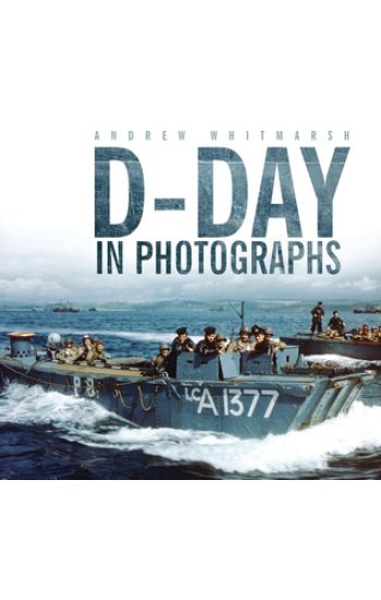 D-Day in Photographs