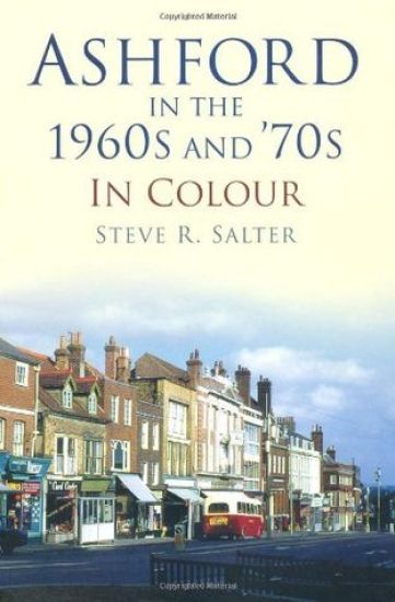 Ashford in the 1960s and '70s in Colour