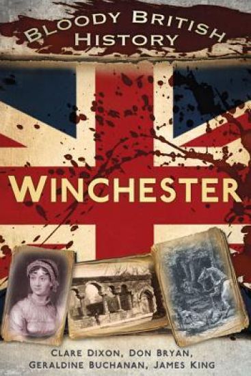 Bloody British History: Winchester