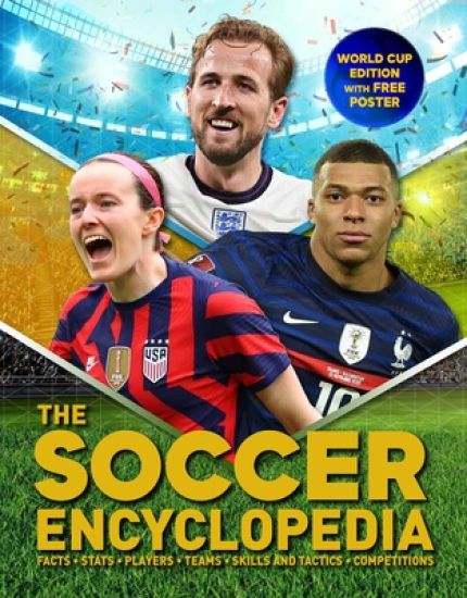The Kingfisher Soccer Encyclopedia: Facts - STATS - Players - Teams - Skills and Tactics - Competitions