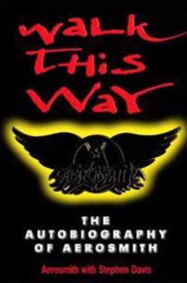 Walk This Way: The Autobiography Of Aerosmith