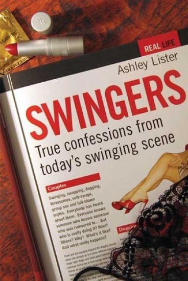 Swingers - True confessions from today's swinging scene