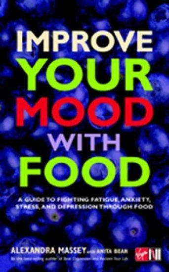 Improve Your Mood With Food: A Guide To Fighting Anxiety, St