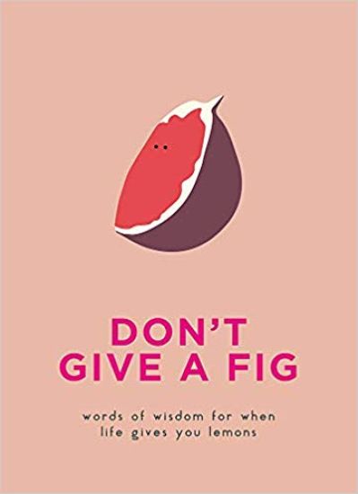 Don't Give A Fig