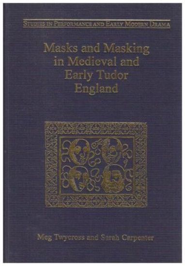 Masks and Masking in Medieval and Early Tudor England