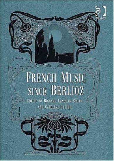 French Music Since Berlioz