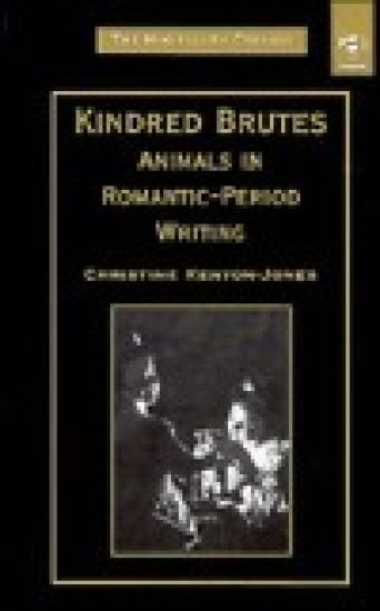Kindred Brutes: Animals in Romantic-Period Writing