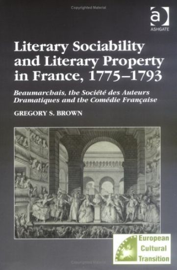 Literary Sociability and Literary Property in France, 1775–1793