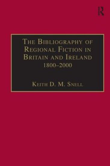 The Bibliography of Regional Fiction in Britain and Ireland, 1800–2000