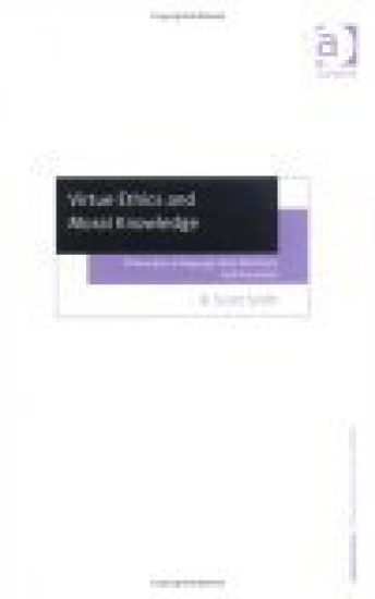 Virtue Ethics and Moral Knowledge