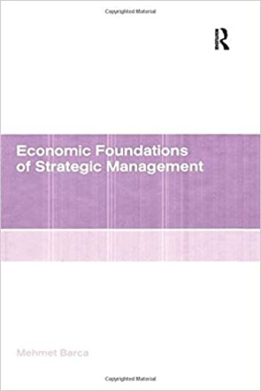 Economic Foundations of Strategic Management