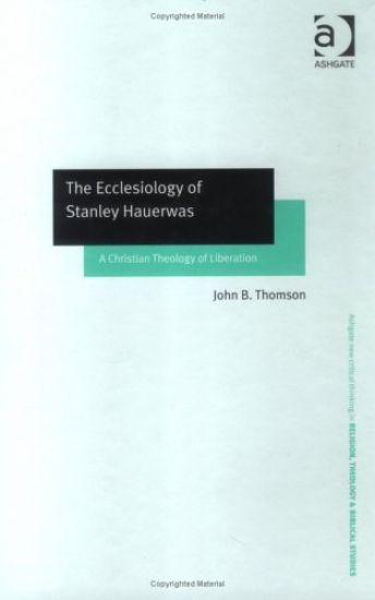 The Ecclesiology of Stanley Hauerwas