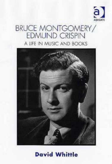 Bruce Montgomery/Edmund Crispin: A Life in Music and Books