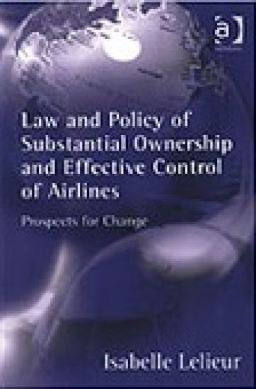 Law and Policy of Substantial Ownership and Effective Control of Airlines
