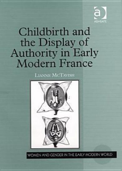 Childbirth and the Display of Authority in Early Modern France