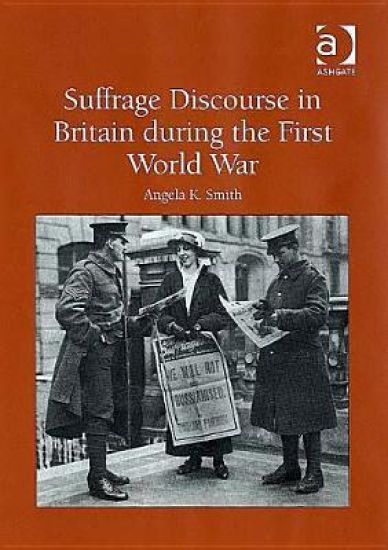 Suffrage Discourse in Britain during the First World War