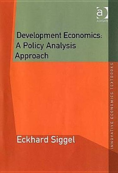 Development Economics: A Policy Analysis Approach