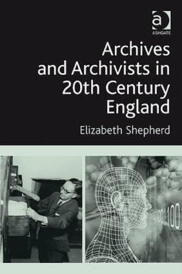 Archives and Archivists in 20th Century England