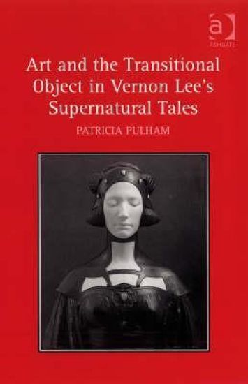 Art and the Transitional Object in Vernon Lee's Supernatural Tales