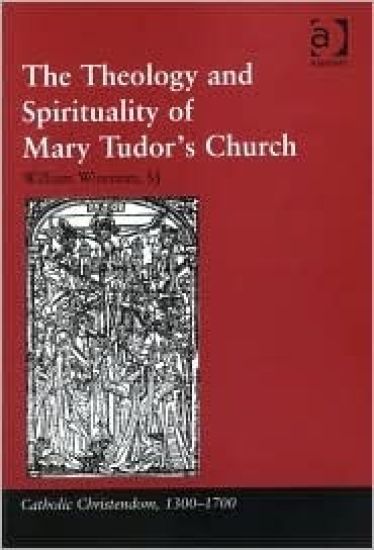 The Theology and Spirituality of Mary Tudor's Church