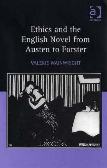 Ethics and the English Novel from Austen to Forster