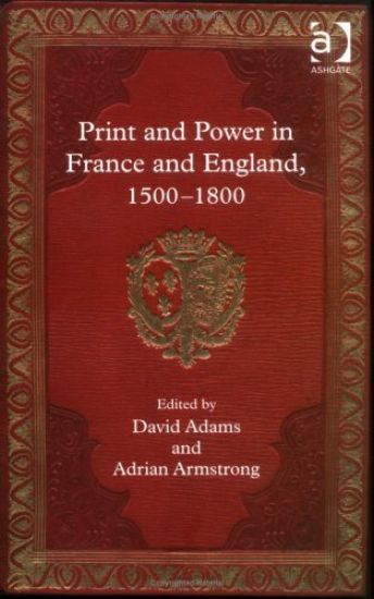 Print and Power in France and England, 1500-1800